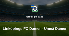 Elitettan: Linköpings FC Damer - Umeå Damer
