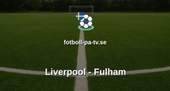 Premier League: Liverpool - Fulham