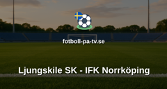 Superettan: Ljungskile SK - IFK Norrköping