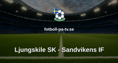 Superettan: Ljungskile SK - Sandvikens IF