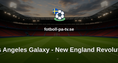 MLS: Los Angeles Galaxy - New England Revolution