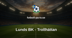 Ettan Södra: Lunds BK - Trollhättan