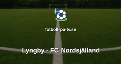Superligan: Lyngby - FC Nordsjälland