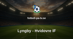 NordicBet Liga - Division 1 Danmark: Lyngby - Hvidovre IF