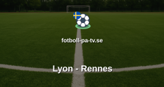 Ligue 1: Lyon - Rennes