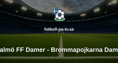 Damallsvenskan: Malmö FF Damer - Brommapojkarna Damer