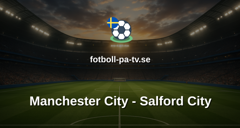 FA-cupen: Manchester City - Salford City