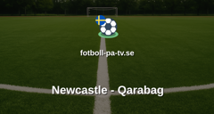 Champions League: Newcastle - Qarabag