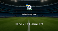 Ligue 1: Nice - Le Havre FC