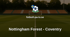 Premier League: Nottingham Forest - Coventry