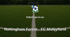 Europa League: Nottingham Forest - FC Midtjylland