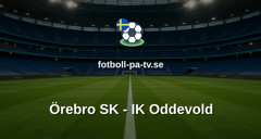 Superettan: Örebro SK - IK Oddevold