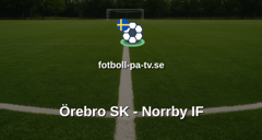 Superettan: Örebro SK - Norrby IF