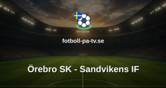 Superettan: Örebro SK - Sandvikens IF