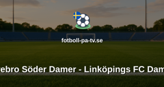 Elitettan: Örebro Söder Damer - Linköpings FC Damer