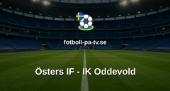 Superettan: Östers IF - IK Oddevold