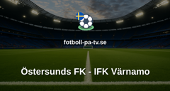 Superettan: Östersunds FK - IFK Värnamo