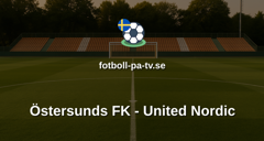 Superettan: Östersunds FK - United Nordic