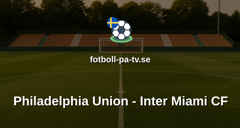 MLS: Philadelphia Union - Inter Miami CF