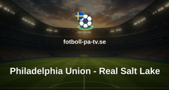 MLS: Philadelphia Union - Real Salt Lake