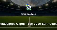 MLS: Philadelphia Union - San Jose Earthquakes