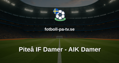 Damallsvenskan: Piteå IF Damer - AIK Damer