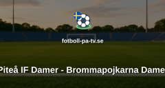 Damallsvenskan: Piteå IF Damer - Brommapojkarna Damer