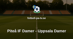 Damallsvenskan: Piteå IF Damer - Uppsala Damer