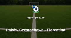 UEFA Conference League: Raków Częstochowa - Fiorentina