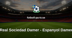 Primera División Femenina: Real Sociedad Damer - Espanyol Damer