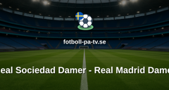 Primera División Femenina: Real Sociedad Damer - Real Madrid Damer