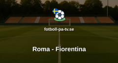 Serie A: Roma - Fiorentina