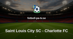 MLS: Saint Louis City SC - Charlotte FC