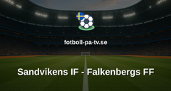 Superettan: Sandvikens IF - Falkenbergs FF