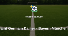 Womens Champions League: Paris Saint Germain Damer - Bayern München Damer