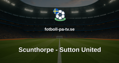 National League: Scunthorpe - Sutton United