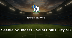 MLS: Seattle Sounders - Saint Louis City SC