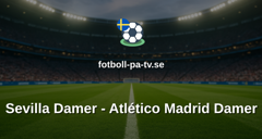 Primera División Femenina: Sevilla Damer - Atlético Madrid Damer
