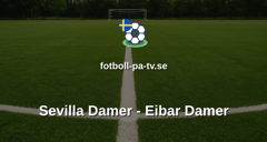Primera División Femenina: Sevilla Damer - Eibar Damer