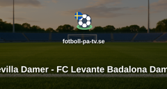 Primera División Femenina: Sevilla Damer - FC Levante Badalona Damer