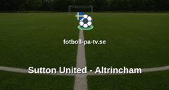 National League: Sutton United - Altrincham