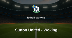 National League: Sutton United - Woking
