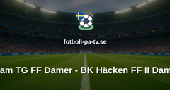 Elitettan: Team TG FF Damer - BK Häcken FF II Damer