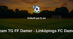 Elitettan: Team TG FF Damer - Linköpings FC Damer