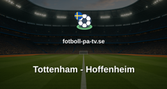 Träningsmatch: Tottenham - Hoffenheim
