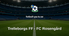 Ettan Södra: Trelleborgs FF - FC Rosengård