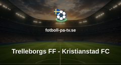 Ettan Södra: Trelleborgs FF - Kristianstad FC