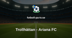 Ettan Södra: Trollhättan - Ariana FC