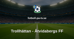 Ettan Södra: Trollhättan - Åtvidabergs FF