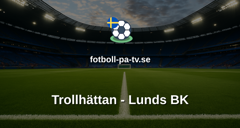 Ettan Södra: Trollhättan - Lunds BK